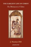 The Earliest Life of Christ The Earliest Life of Christ