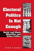 Electoral Politics Is Not Enough: Racial and Ethnic Minorities and Urban Politics