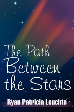 The Path Between the Stars - Leuchte, Ryan Patricia