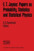 E. T. Jaynes: Papers on Probability, Statistics and Statistical Physics