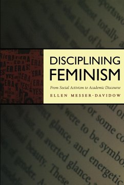 Disciplining Feminism: From Social Activism to Academic Discourse - Messer-Davidow, Ellen