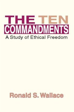 The Ten Commandments: A Study of Ethical Freedom - Wallace, Ronald