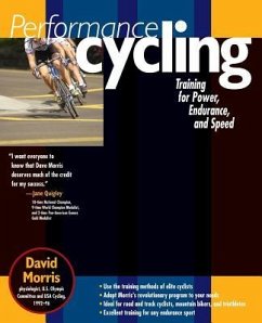 Performance Cycling: Training for Power, Endurance, and Speed - Morris, David