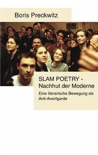 Slam Poetry - Nachhut der Moderne - Preckwitz, Boris