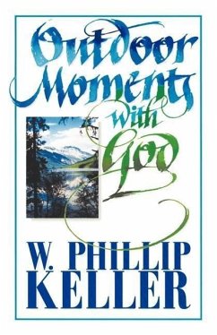 Outdoor Moments with God - Keller, W Phillip