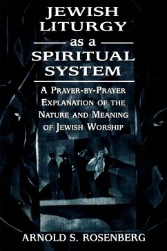 Jewish Liturgy as a Spiritual System - Rosenberg, Arnold