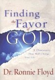 Finding the Favor of God: A Discovery That Will Change Your Life