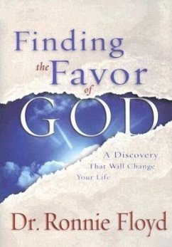 Finding the Favor of God: A Discovery That Will Change Your Life - Floyd, Ronnie W.