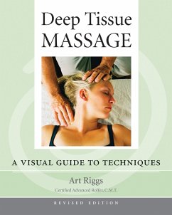 Deep Tissue Massage, Revised Edition: A Visual Guide to Techniques - Riggs, Art