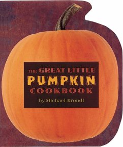The Great Little Pumpkin Cookbook - Krondl, Michael