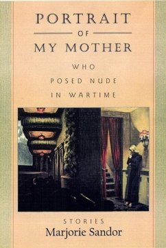 Portrait of My Mother, Who Posed Nude in Wartime - Sandor, Marjorie