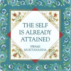 The Self Is Already Attained - Muktananda, Swami