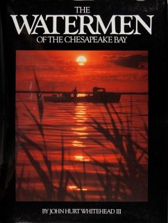 The Watermen of the Chesapeake Bay - Whitehead, John Hurt