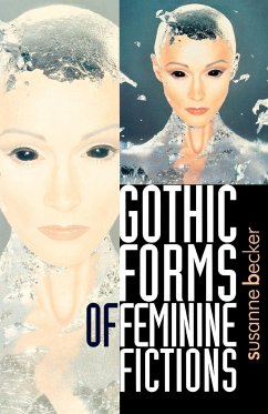 Gothic forms of feminine fictions - Becker, Susanne
