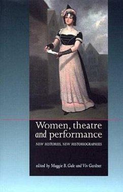 Women, Theatre and Performance: New Histories, New Historiographies - Gale, Maggie B.