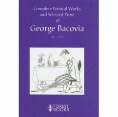 Complete Poetical Works and Selected Prose of George Bacovia 1881-1957 - Bacovia, George