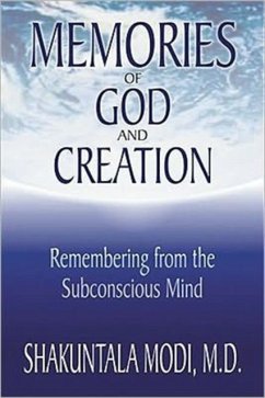 Memories of God and Creation: Remembering from the Subconscious Mind - Modi, Shakuntala