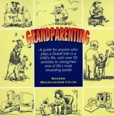 Grandparenting: A Guide for Today's Grandparents with Over 50 Activities to Strengthen One of Life's Most Powerful and Rewarding Bonds