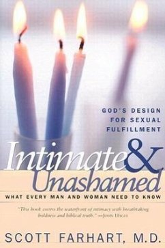 Intimate and Unashamed: God's Design for Sexual Fulfillment - Farhart, Scott