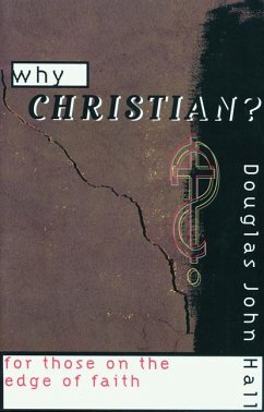 Why Christian? - Hall, Douglas John