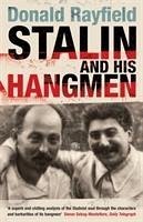 Stalin and His Hangmen - Rayfield, Donald