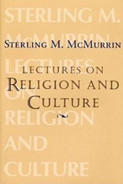 Lectures on Religion and Culture - Mcmurrin, Sterling M.