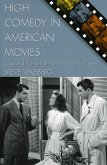 High Comedy in American Movies: Class and Humor from the 1920s to the Present