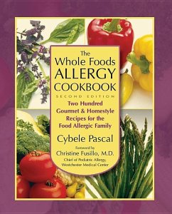 The Whole Foods Allergy Cookbook, 2nd Edition: Two Hundred Gourmet & Homestyle Recipes for the Food Allergic Family - Pascal, Cybele