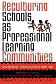 Reculturing Schools as Professional Learning Communities Reculturing Schools as Professional Learning Communities