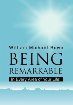 Being Remarkable - Rowe, William Michael