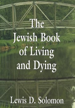 The Jewish Book of Living and Dying - Solomon, Lewis D.