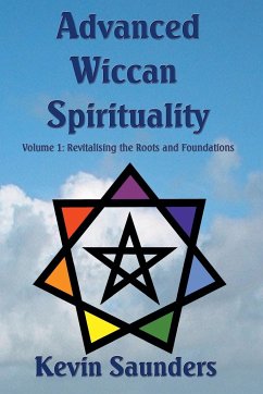 Advanced Wiccan Spirituality - Saunders, Kevin