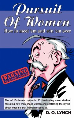 Pursuit of Women, How to Meet 'em and Win 'em Over - Lynch, D. O.