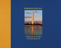 Washington D.C.: Photographs in Celebration of the Nation's City - Hoberman, Gerald; Hoberman, Marc; Brackett, Beverley