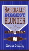 Baseball's Biggest Blunder: The Bonus Rule of 1953-1957 Volume 6