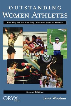 Outstanding Women Athletes: Who They Are and How They Influenced Sports in America, 2nd Edition - Woolum, Janet