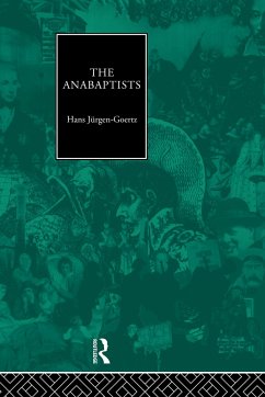 The Anabaptists - Goertz, Hans-Jurgen