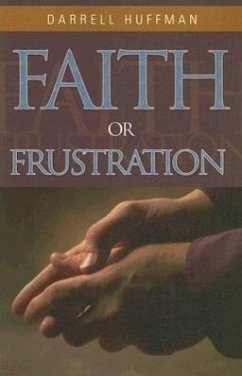 Faith or Frustration - Huffman, Darrell