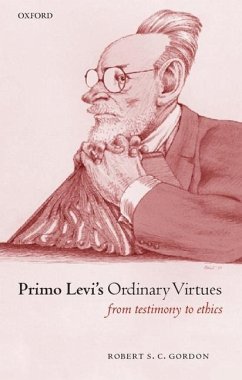 Primo Levi's Ordinary Virtues - Gordon, Robert S C