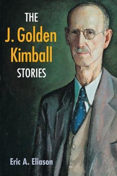 The J. Golden Kimball Stories - Eliason, Eric A