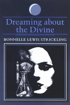 Dreaming about the Divine - Strickling, Bonnelle Lewis