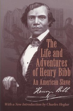 The Life and Adventures of Henry Bibb - Bibb, Henry
