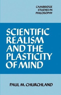 Scientific Realism and the Plasticity of Mind - Churchland, Paul M.