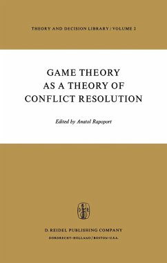 Game Theory as a Theory of Conflict Resolution - Rapoport, A. (Hrsg.)