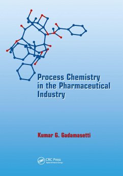 Process Chemistry in the Pharmaceutical Industry - Gadamasetti, Kumar G; Gadamasetti, Gadamasetti