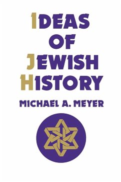 Ideas of Jewish History - Meyer, Michael A
