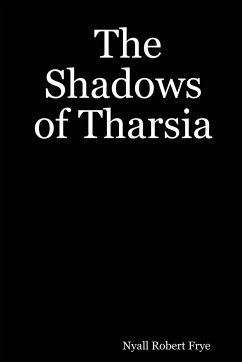 The Shadows of Tharsia - Frye, Nyall Robert