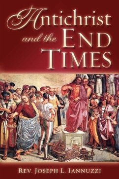 Antichrist and the End Times - Iannuzzi, Joseph