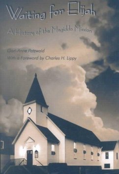 Waiting for Elijah: A History of the Megiddo Mission - Patzwald, Gari-Anne