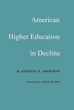 American Higher Education in Decline - Ashworth, Kenneth H.